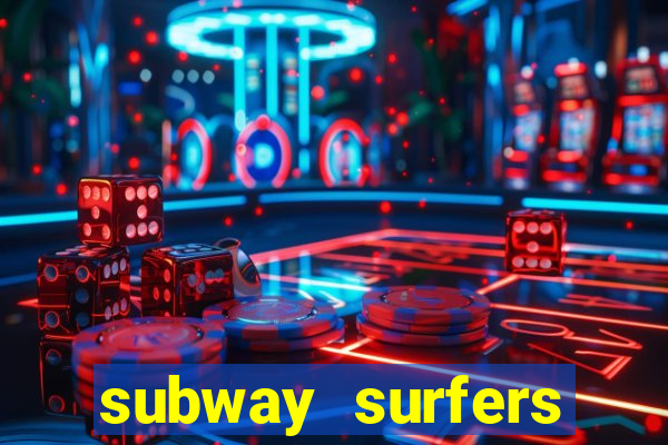 subway surfers dinheiro infinito